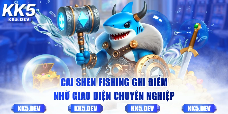 Cai Shen Fishing ghi điểm nhờ giao diện chuyên nghiệp