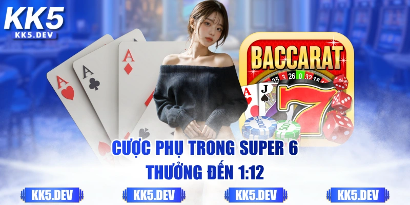 Cược phụ trong Super 6 thưởng đến 1:12
