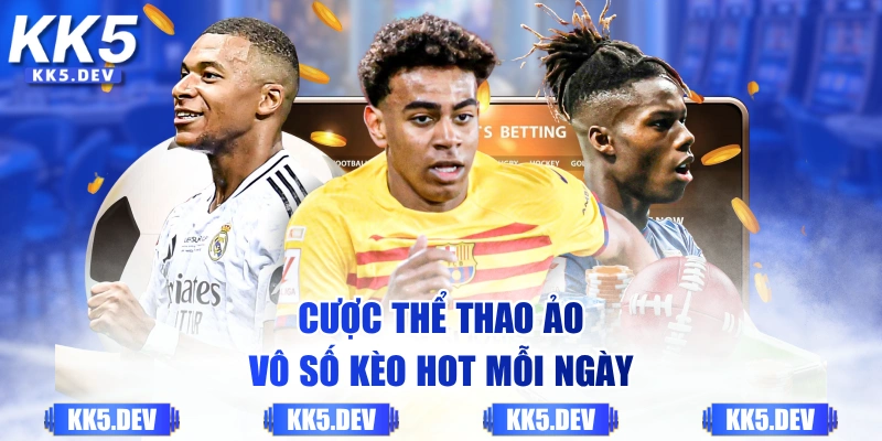 Cược thể thao ảo vô số kèo hot mỗi ngày