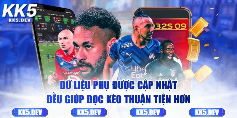 Dữ liệu phụ được cập nhật đều giúp đọc kèo thuận tiện hơn