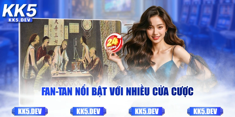 Fan-Tan nổi bật với nhiều cửa cược