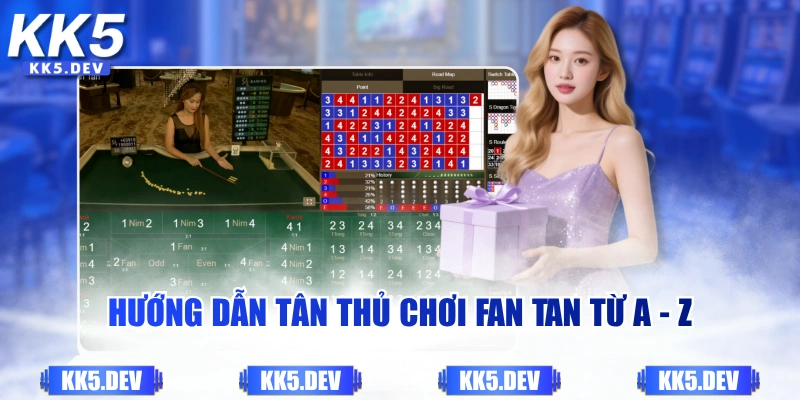 Hướng dẫn tân thủ chơi Fan Tan từ A - Z