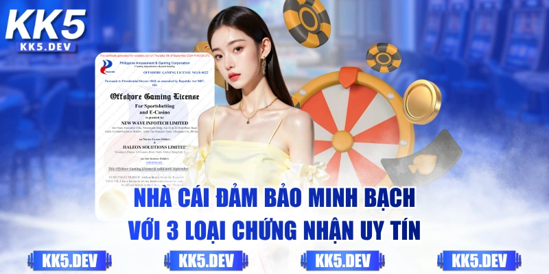 Nhà cái đảm bảo minh bạch với 3 loại chứng nhận uy tín