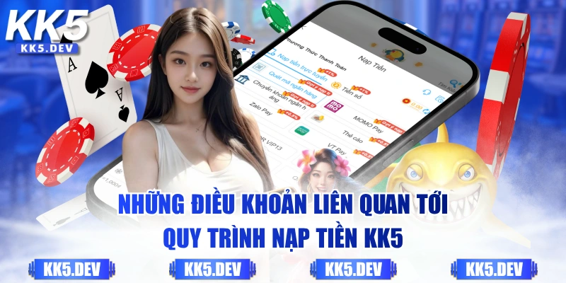 Những điều khoản liên quan tới quy trình nạp tiền KK5