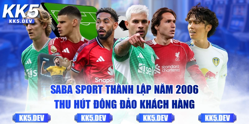 Saba Sport thành lập năm 2006 thu hút đông đảo khách hàng