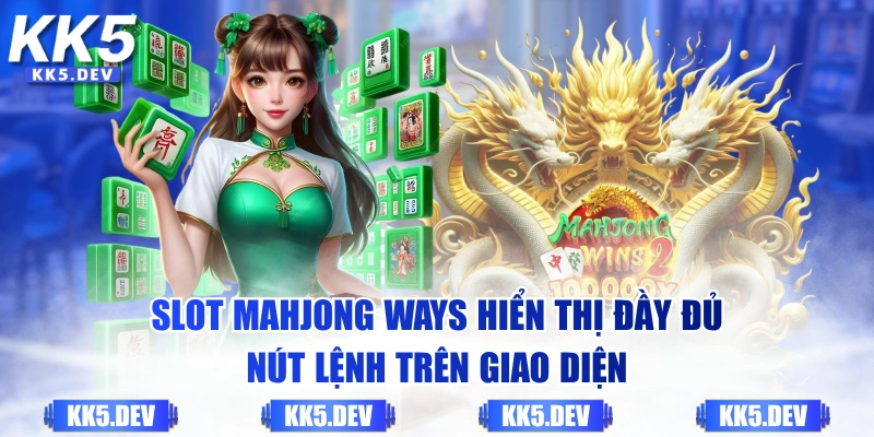 Slot Mahjong Ways hiển thị đầy đủ nút lệnh trên giao diện